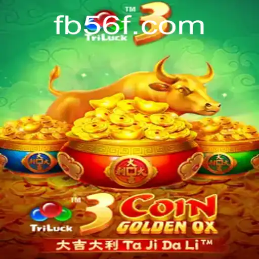 Discover the Exciting World of 3CoinGoldenOX on 56F.COM Platform-Oficial Slots Brasil