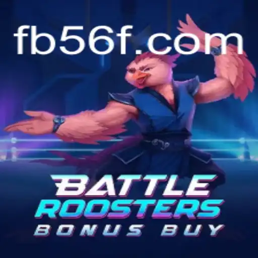 BattleRoostersBonusBuy: A Thrilling Journey on the 56F.COM Platform