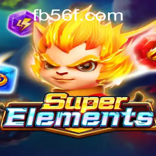 Discover the Excitement of SuperElements: A Game-Changing Slot Experience on 56F.COM Platform-Oficial Slots Brasil