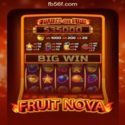 Experience the Thrill of FruitNova on 56F.COM Platform-Oficial Slots Brasil