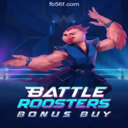 BattleRoostersBonusBuy: A Thrilling Journey on the 56F.COM Platform