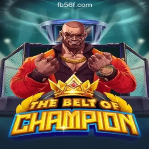 TheBeltOfChampion: A New Adventure on 56F.COM Platform-Oficial Slots Brasil